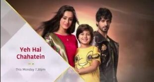 Yeh Hai Chahatien is a Hindi Desi Serial. telecast on Star Plus.